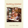 Building AbleNet: A Remarkable Journey, Creating Assistive Technology and Impacting Lives - Paperback