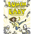 Lunch Lady and the Cyborg Substitute: Lunch Lady #1 - Paperback