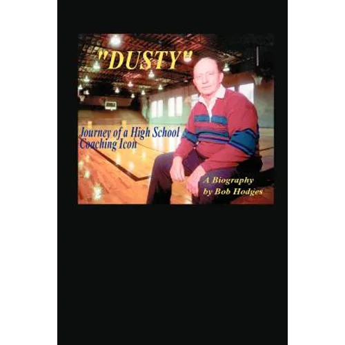 Dusty: Journey of a High School Coaching Icon - Paperback