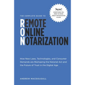 The Complete Guide to Remote Online Notarization: How new laws, technologies, and consumer demand are reshaping the notarial act and the future of tru