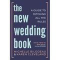 The New Wedding Book: A Guide to Ditching All the Rules - Paperback
