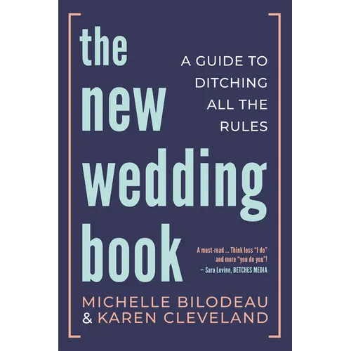 The New Wedding Book: A Guide to Ditching All the Rules - Paperback