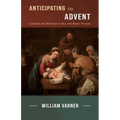 Anticipating the Advent: Looking for Messiah in All the Right Places - Paperback