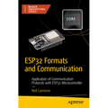 Esp32 Formats and Communication: Application of Communication Protocols with Esp32 Microcontroller - Paperback