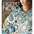 Crochet Noro: 30 Dazzling Designs - Hardcover