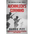 Auchinleck's Command: The Crucible of War Book 2