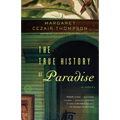 The True History of Paradise - Paperback