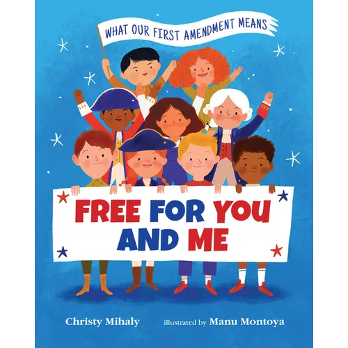 Free for You and Me: What Our First Amendment Means - Hardcover