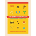 The Feminist Utopia Project: Fifty-Seven Visions of a Wildly Better Future - Paperback