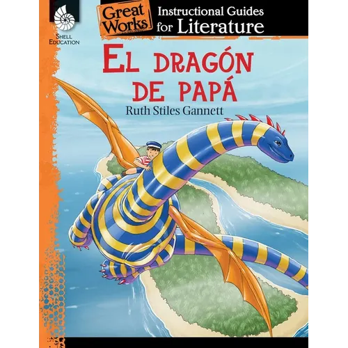 El Dragon de Papa: An Instructional Guide for Literature - Paperback