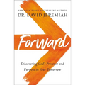 Forward: Discovering God's Presence and Purpose in Your Tomorrow - Hardcover