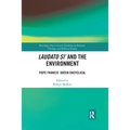 Laudato Si' and the Environment: Pope Francis' Green Encyclical - Paperback