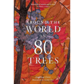 Around the World in 80 Trees - Paperback