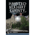 Haunted Elkhart County - Paperback