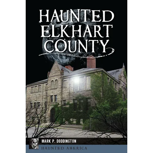 Haunted Elkhart County - Paperback