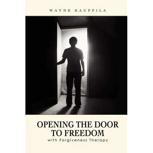 Opening the Door to Freedom with Forgiveness Therapy - Paperback
