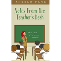 Notes From the Teacher's Desk - Paperback