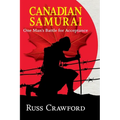 Canadian Samurai: One Man's Battle for Acceptance - Paperback