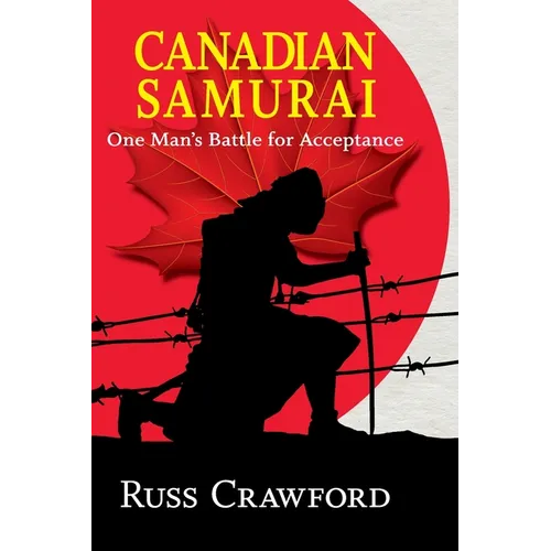 Canadian Samurai: One Man's Battle for Acceptance - Paperback