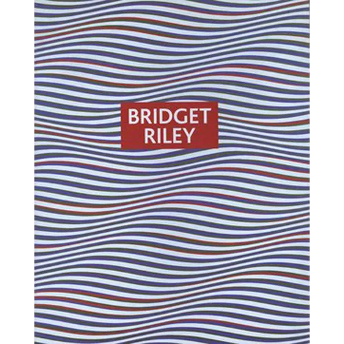 Bridget Riley: Paintings and Drawings, 1961-2004 - Paperback