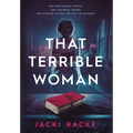 That Terrible Woman - Hardcover