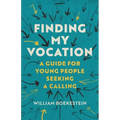 Finding My Vocation: A Guide for Young People Seeking a Calling - Paperback