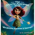 The Security Awareness Pixie: Why Security Awareness Is Important: A guide for helping our children stay safe online - Hardcover