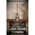 Last Train to Paris: a group novel - Paperback