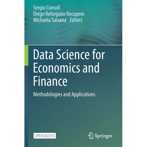 Data Science for Economics and Finance: Methodologies and Applications - Paperback