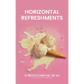 Horizontal Refreshments - Hardcover