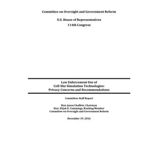 Law Enforcement Use of Cell-Site Simulation Technologies: Privacy Concerns and Recommendations