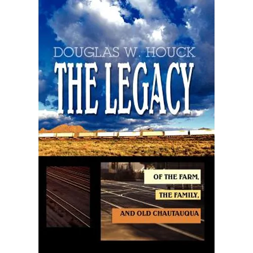 The Legacy: Of The Farm, the Family, and Old Chautauqua