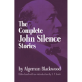 Complete John Silence Stories - Paperback