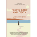 Facing Grief and Death: Living with Dying - Paperback