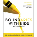 Boundaries with Kids Workbook: How Healthy Choices Grow Healthy Children - Paperback