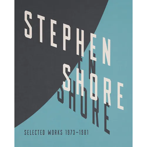Stephen Shore: Selected Works, 1973-1981 - Hardcover