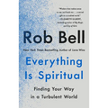 Everything Is Spiritual: Finding Your Way in a Turbulent World - Paperback