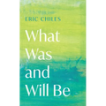 What Was and Will Be - Paperback