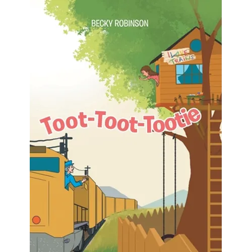 Toot-Toot-Tootie - Hardcover