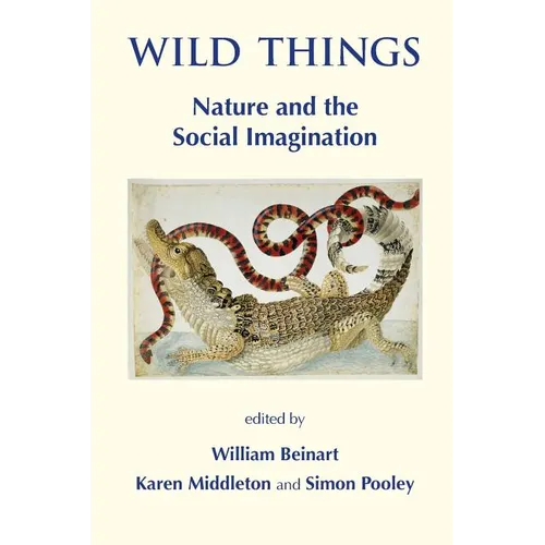 Wild Things: Nature and the Social Imagination - Paperback