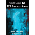 Placing the Suspect Behind the Keyboard: DFIR Investigative Mindset - Paperback
