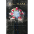 The Inner Work Path: A Foundation for Meditative Practice in the Light of Anthroposophy - Paperback