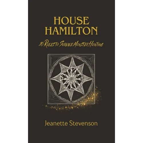House Hamilton: 10 Rules To Survive Monster Hunting - Hardcover