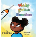 Vicky gets a Vaccine - Hardcover