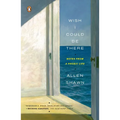 Wish I Could Be There: Notes from a Phobic Life - Paperback