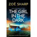 The Girl in the Dark: A totally gripping crime thriller with edge-of-your-seat suspense - Paperback