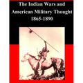 The Indian Wars and American Military Thought 1865-1890