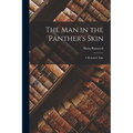 The Man in the Panther's Skin: A Romantic Epic - Paperback
