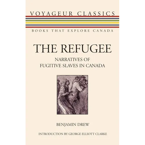 The Refugee: Narratives of Fugitive Slaves in Canada