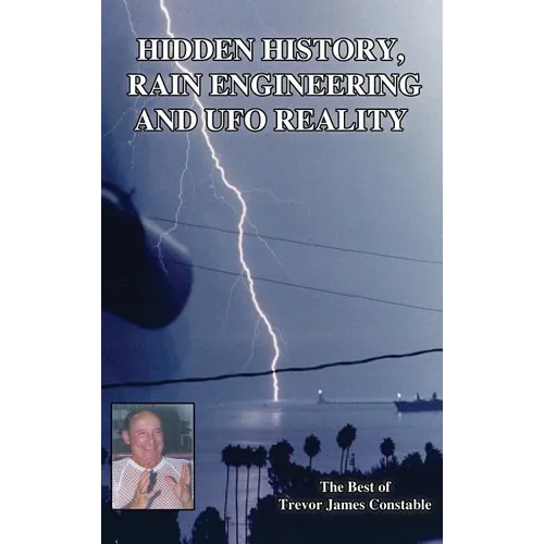 Hidden History, Rain Engineering and UFO Reality - Hardcover
